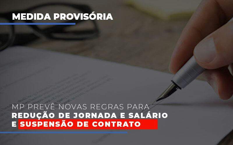 Mp Preve Novas Regras Para Reducao De Jornada E Salario E Suspensao De Contrato (3) Biazotti Assessoria - Contabilidade em Americana | Biazotti Assessoria