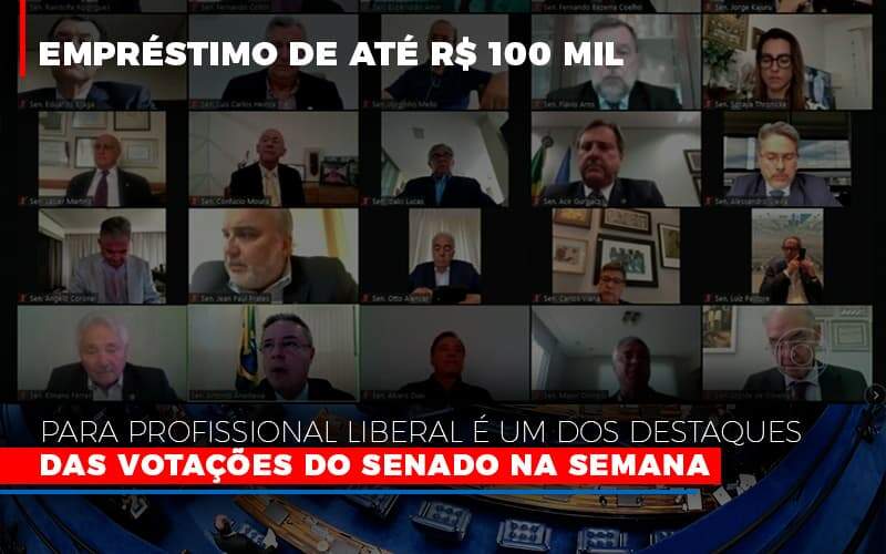 Emprestimo De Ate R 100 Mil Para Profissional Liberal E Um Dos Destaques Das Votacoes Do Senado Na Semana Fonte Agencia Senado - Contabilidade em Americana | Biazotti Assessoria