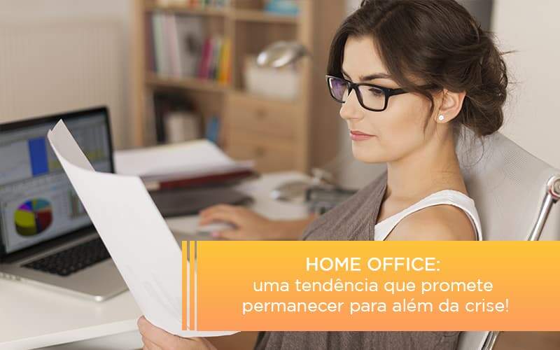 Home Office Uma Tendencia Que Promete Permanecer Para Alem Da Crise - Contabilidade em Americana | Biazotti Assessoria