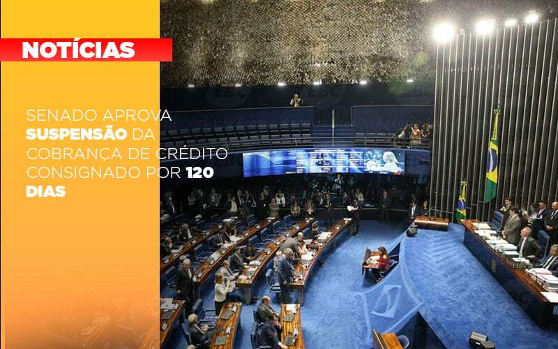 Senado Aprova Suspensao Da Cobranca De Credito Consignado Por 120 Dias - Contabilidade em Americana | Biazotti Assessoria