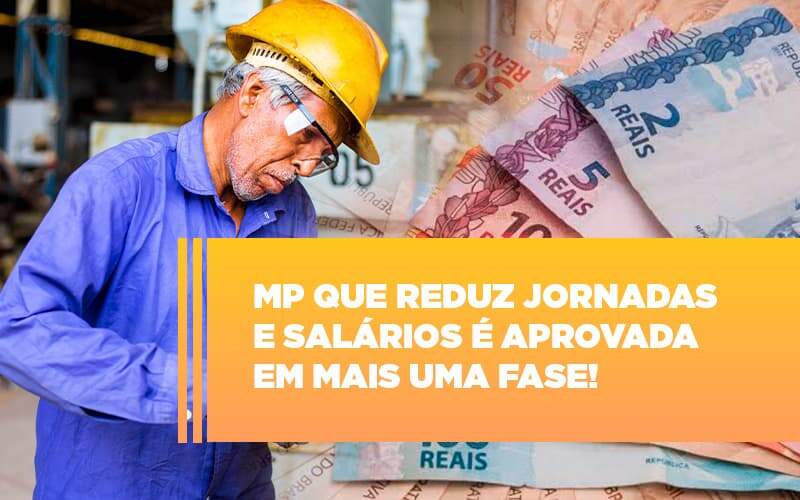 Mp Que Reduz Jornadas E Salarios E Aprovada Em Mais Uma Fase - Contabilidade em Americana | Biazotti Assessoria