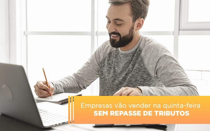 Empresas Vao Vender Na Quinta Feira Sem Repasse De Tributos - Contabilidade em Americana | Biazotti Assessoria