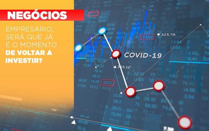 Empresario Sera Que Ja E O Momento De Voltar A Investir - Contabilidade em Americana | Biazotti Assessoria