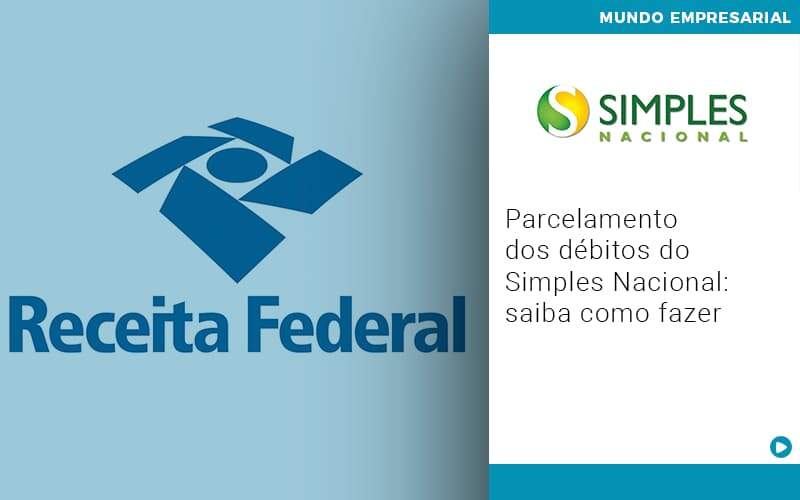 Parcelamento Dos Debitos Do Simples Nacional Saiba Como Fazer - Contabilidade em Americana | Biazotti Assessoria